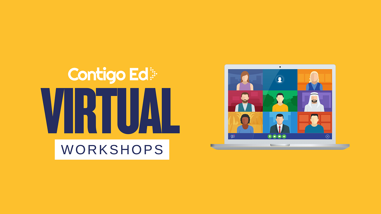 Contigo Ed Virtual Workshops